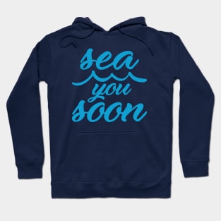 Sea You Soon Hoodie